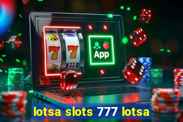 lotsa slots 777 lotsa